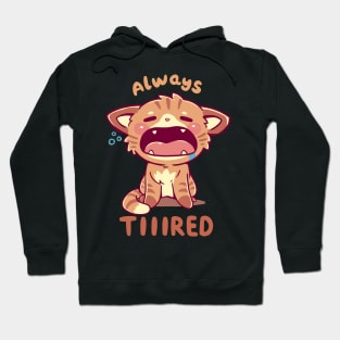 Always Tiiired Hoodie